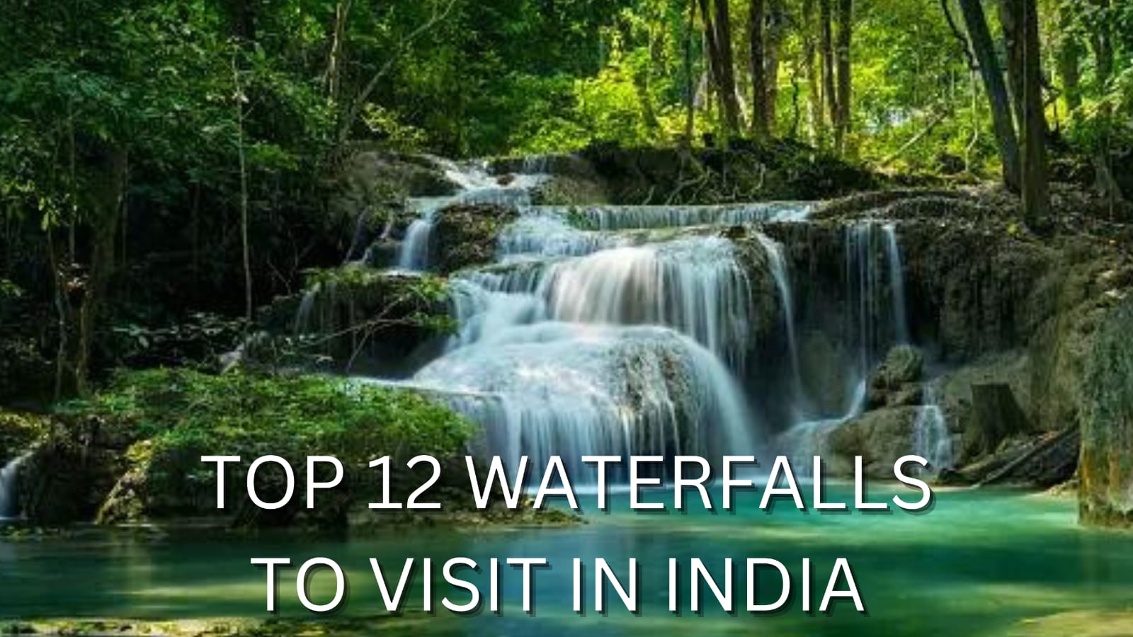 TOP 12 WATERFALL TO VISIT IN INDIA