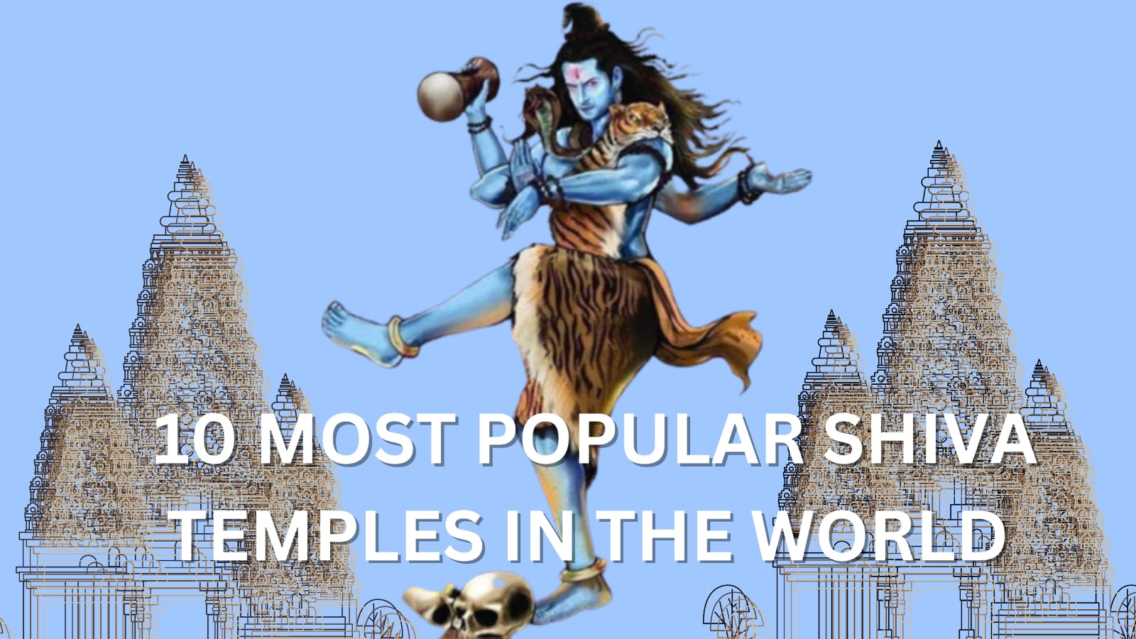 10 MOST POPULAR SHIVA TEMPLES IN THE WORLD