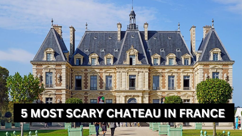 5 MOST SCARY CHATEAU IN FRANCE