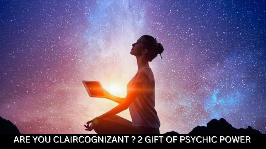 ARE YOU CLAIRCOGNIZANT? 2 GIFT OF PSYCHIC POWER