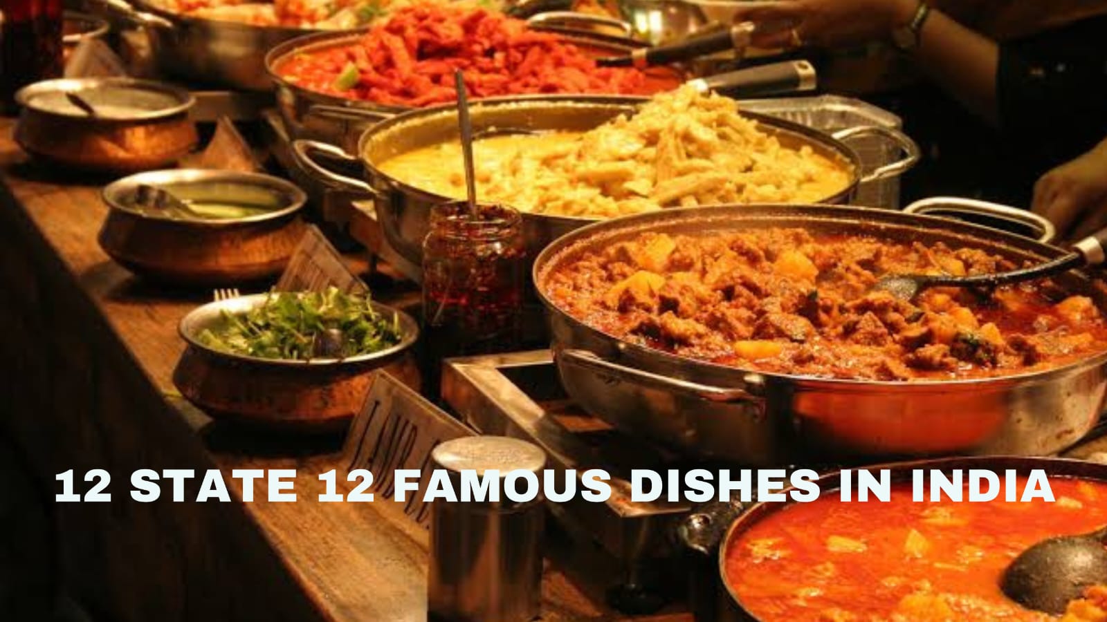 12 States 12 Famous Dishes in India