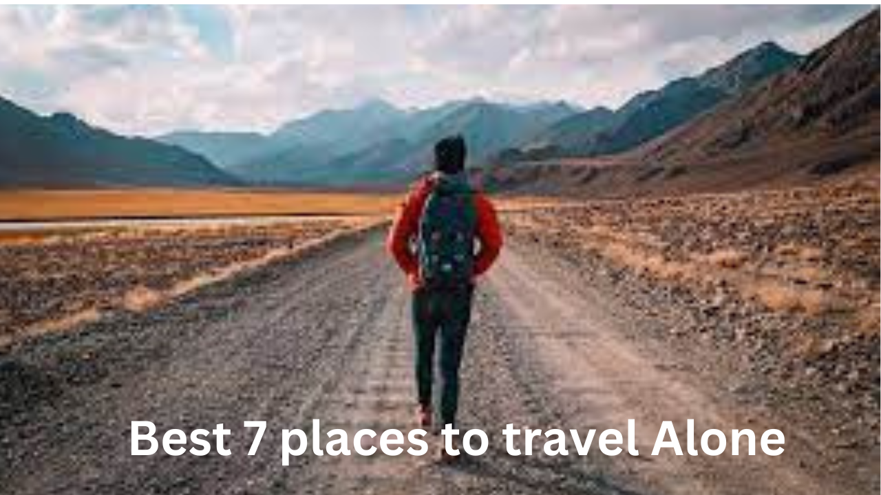 Best 7 places to travel Alone